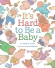 It's Hard to Be a Baby : A Picture Book - Book