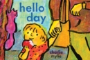Hello Day : A Child’s-Eye View of the World - Book