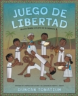 Juego de libertad : Mestre Bimba y el arte de la capoeira (Game of Freedom Spanish Edition) - Book