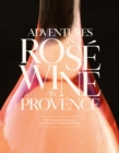 Adventures in Rose Wine in Provence - Book