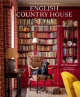 English Country House Style : Traditions, Secrets, and Unwritten Rules - Book
