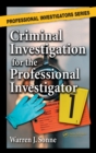 Criminal Investigation for the Professional Investigator - eBook