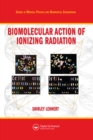 Biomolecular Action of Ionizing Radiation - eBook