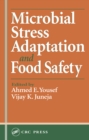 Microbial Stress Adaptation and Food Safety - eBook