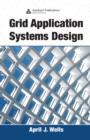 Grid Application Systems Design - eBook