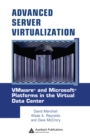 Advanced Server Virtualization : VMware and Microsoft Platforms in the Virtual Data Center - eBook