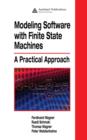 Modeling Software with Finite State Machines : A Practical Approach - eBook