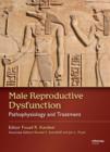 Male Reproductive Dysfunction : Pathophysiology and Treatment - eBook