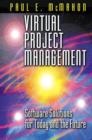 Virtual Project Management : Software Solutions for Today and the Future - eBook
