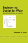 Engineering Design for Wear, Revised and Expanded - eBook