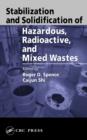 Stabilization and Solidification of Hazardous, Radioactive, and Mixed Wastes - eBook