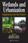 Wetlands and Urbanization : Implications for the Future - eBook