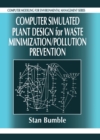 Computer Simulated Plant Design for Waste Minimization/Pollution Prevention - eBook