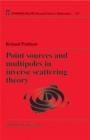 Point Sources and Multipoles in Inverse Scattering Theory - eBook