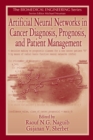 Artificial Neural Networks in Cancer Diagnosis, Prognosis, and Patient Management - eBook