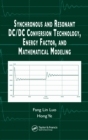 Synchronous and Resonant DC/DC Conversion Technology, Energy Factor, and Mathematical Modeling - eBook