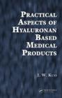 Practical Aspects of Hyaluronan Based Medical Products - eBook