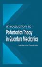 Introduction to Perturbation Theory in Quantum Mechanics - eBook