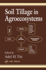Soil Tillage in Agroecosystems - eBook