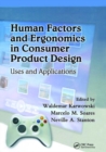 Human Factors and Ergonomics in Consumer Product Design : Uses and Applications - Book