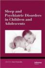 Sleep and Psychiatric Disorders in Children and Adolescents - Book