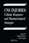 CNS Injuries : Cellular Responses and Pharmacological Strategies - eBook