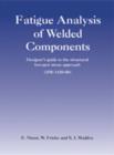 Fatigue Analysis of Welded Components : Designer's Guide to the Hot-Spot Stress Approach - Book