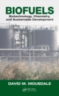 Biofuels : Biotechnology, Chemistry, and Sustainable Development - eBook