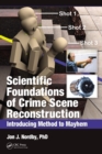 Scientific Foundations of Crime Scene Reconstruction : Introducing Method to Mayhem - eBook