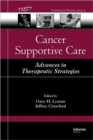 Cancer Supportive Care : Advances in Therapeutic Strategies - Book