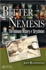 Bitter Nemesis : The Intimate History of Strychnine - Book