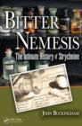 Bitter Nemesis : The Intimate History of Strychnine - eBook