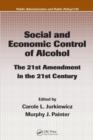 Social and Economic Control of Alcohol : The 21st Amendment in the 21st Century - Book