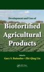 Development and Uses of Biofortified Agricultural Products - eBook