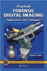 Practical Forensic Digital Imaging : Applications and Techniques - Book