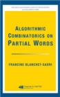 Algorithmic Combinatorics on Partial Words - Book