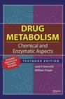 Drug Metabolism : Chemical and Enzymatic Aspects - Book