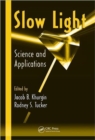 Slow Light : Science and Applications - Book