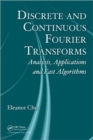Discrete and Continuous Fourier Transforms : Analysis, Applications and Fast Algorithms - Book