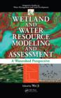 Wetland and Water Resource Modeling and Assessment : A Watershed Perspective - eBook