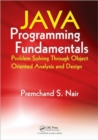 Java Programming Fundamentals : Problem Solving Through Object Oriented Analysis and Design - Book