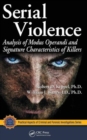 Serial Violence : Analysis of Modus Operandi and Signature Characteristics of Killers - Book