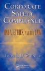 Corporate Safety Compliance : OSHA, Ethics, and the Law - Book