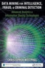 Data Mining for Intelligence, Fraud & Criminal Detection : Advanced Analytics & Information Sharing Technologies - Book