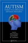 Autism : Oxidative Stress, Inflammation, and Immune Abnormalities - Book