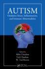 Autism : Oxidative Stress, Inflammation, and Immune Abnormalities - eBook
