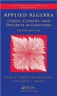 Applied Algebra : Codes, Ciphers and Discrete Algorithms, Second Edition - Book
