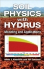 Soil Physics with HYDRUS : Modeling and Applications - Book