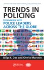 Trends in Policing : Interviews with Police Leaders Across the Globe, Volume Two - eBook