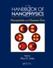 Handbook of Nanophysics : Nanoparticles and Quantum Dots - Book